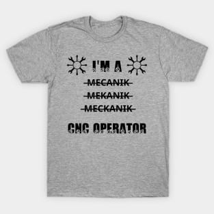 CNC OPERATOR T-Shirt